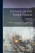 Voyage of the Paper Canoe; a Geographical Journey of 2500 Miles , From Quebeck to the Gulf of Mexico, During the Years 1874-5 