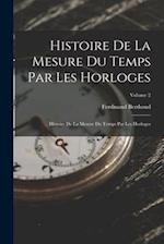 Histoire De La Mesure Du Temps Par Les Horloges