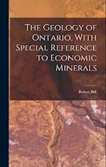 The Geology of Ontario, With Special Reference to Economic Minerals 