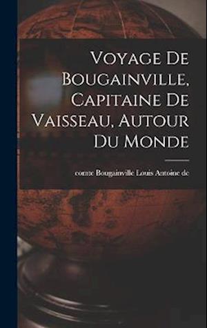 Voyage de Bougainville, capitaine de vaisseau, autour du monde