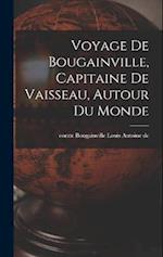 Voyage de Bougainville, capitaine de vaisseau, autour du monde