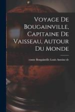 Voyage de Bougainville, capitaine de vaisseau, autour du monde