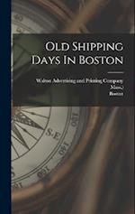 Old Shipping Days In Boston 