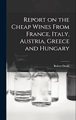 Report on the Cheap Wines From France, Italy, Austria, Greece and Hungary 