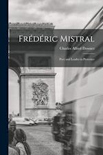 Frédéric Mistral: Poet and Leader in Provence 