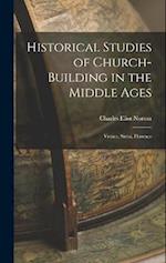 Historical Studies of Church-Building in the Middle Ages: Venice, Siena, Florence 