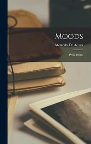 Moods: Prose Poems
