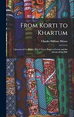 From Korti to Khartum: A Journal of the Desert March From Korti to Gubat and the Ascent of the Nile 