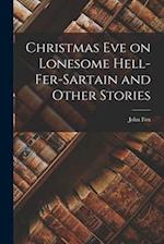 Christmas Eve on Lonesome Hell-Fer-Sartain and Other Stories 