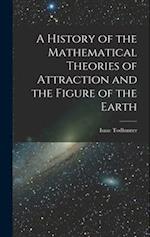 A History of the Mathematical Theories of Attraction and the Figure of the Earth 