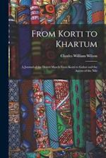 From Korti to Khartum: A Journal of the Desert March From Korti to Gubat and the Ascent of the Nile 