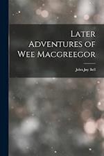Later Adventures of Wee Macgreegor 