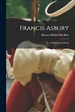 Francis Asbury: A Biographical Study 