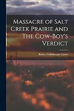 Massacre of Salt Creek Prairie and The Cow-Boy's Verdict 