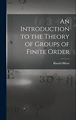 An Introduction to the Theory of Groups of Finite Order 