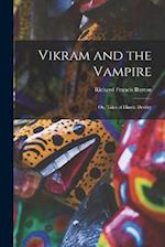 Vikram and the Vampire; or, Tales of Hindu Devilry 