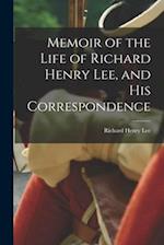 Memoir of the Life of Richard Henry Lee, and his Correspondence 