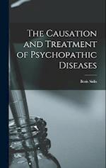 The Causation and Treatment of Psychopathic Diseases 