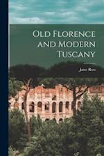 Old Florence and Modern Tuscany 