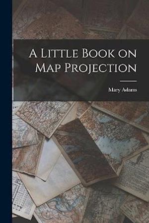 A Little Book on Map Projection