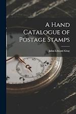 A Hand Catalogue of Postage Stamps 