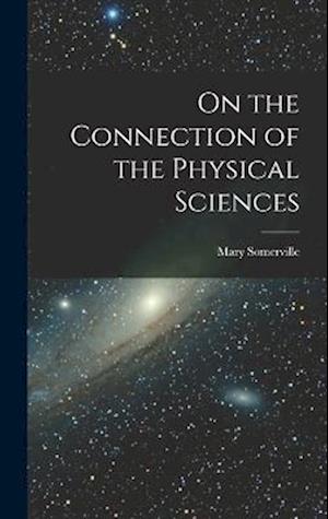 On the Connection of the Physical Sciences