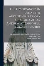 The Observances in Use at the Augustinian Priory of S. Giles and S. Andrew at Barnwell, Cambridgeshire 