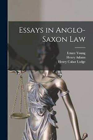 Essays in Anglo-Saxon Law