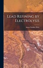 Lead Refining by Electrolysis 