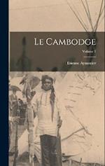Le Cambodge; Volume 1