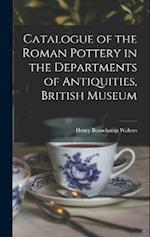Catalogue of the Roman Pottery in the Departments of Antiquities, British Museum 