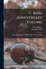Boas Anniversary Volume: Anthropological Papers Written in Honor of Franz Boas 
