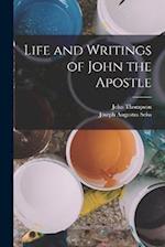 Life and Writings of John the Apostle 