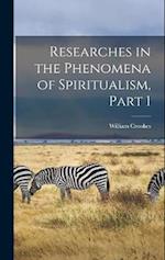 Researches in the Phenomena of Spiritualism, Part 1 