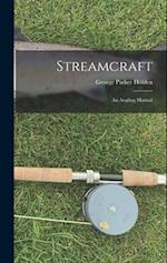 Streamcraft: An Angling Manual 