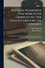 Bischofs Waerferth Von Worcester Übersetzung Der Dialoge Gregors Des Grossen