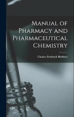 Manual of Pharmacy and Pharmaceutical Chemistry 