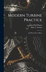 Modern Turbine Practice: And Water-Power Plants 