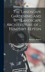 The Landscape Gardening and Landscape Architecture of ... Humphry Repton 