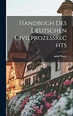 Handbuch Des Deutschen Civilprozessrechts