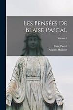 Les Pensées De Blaise Pascal; Volume 1