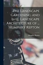 The Landscape Gardening and Landscape Architecture of ... Humphry Repton 