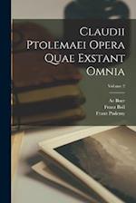 Claudii Ptolemaei Opera Quae Exstant Omnia; Volume 2