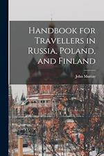 Handbook for Travellers in Russia, Poland, and Finland 
