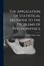 The Application of Statistical Methods to the Problems of Psychophysics 