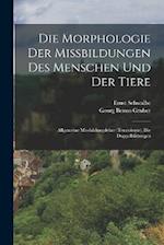 Die Morphologie Der Missbildungen Des Menschen Und Der Tiere