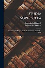 Studia Sophoclea: Criticism of the Oedipus Rex, With a Translation Into English Prose 