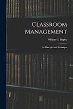 Classroom Management: Its Principles and Technique 