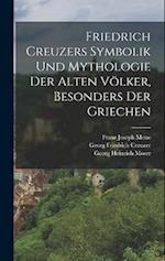 Friedrich Creuzers Symbolik und Mythologie der alten Völker, Besonders der Griechen