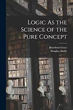 Logic As the Science of the Pure Concept 
